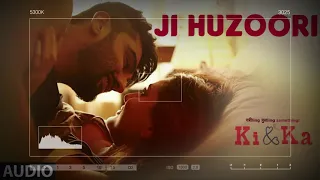 Ji Huzoori   Ki And Ka Mithoon