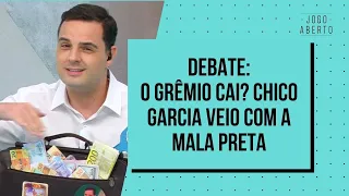 DEBATE! GRÊMIO REBAIXADO? CHICO GARCIA CHEGOU COM A MALA PRETA | JOGO ABERTO