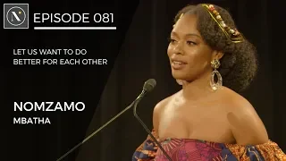 081 | Nomzamo Mbatha - Let us want to do better for each other