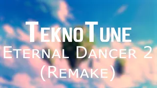 Tekno Tune -  Eternal Dancer 2 (Remake)