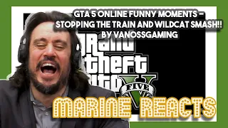 GTA 5 Online Funny Moments - Stopping the Train and WILDCAT SMASH!! By VanossGaming | Marine Reacts