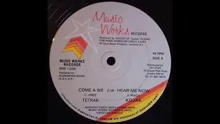 Tetrak & Kojak - Come A We / Hear Me Now + Dub - 12" Music Works 1981 - KILLER RUB A DUB