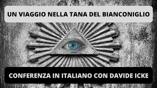 Un viaggio nella tana del bianconiglio: conferenza in italiano con Davide Icke