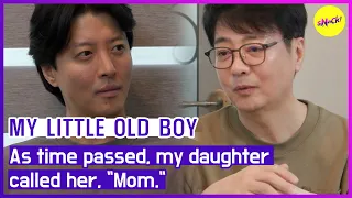 [MY LITTLE OLD BOY] As time passed, my daughter called her, "Mom". (ENGSUB)