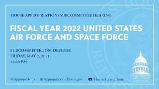 Fiscal Year 2022 United States Air Force and Space Force Budget (EventID=112533)