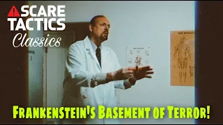 Scare Tactics Classics - "Frankenstein's Basement of Terror!"