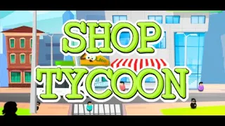 SHOP TYCOON: PREPARE YOUR WALLET/первый взгляд/Выпуск№1