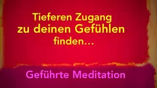 Tieferen Zugang zu deinen Gefühlen finden (wiederhergestellt) geführte Meditation