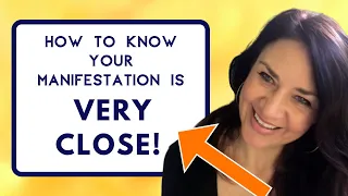 How to Know Your Manifestation IS CLOSE! (Exact Signs)