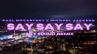 Paul McCartney & Michael Jackson - Say Say Say (Sky Sound Extended Remix)