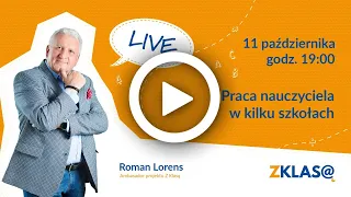 [LIVE Z KLASĄ] Roman Lorens - Praca nauczyciela w kilku szkołach