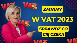 Zmiany w VAT od 1 lipca 2023 roku!