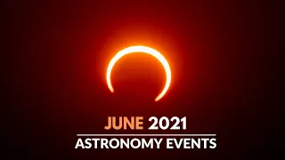 Must Watch Astronomical Events In June 2021 | Annular Solar Eclipse | Meteor Shower