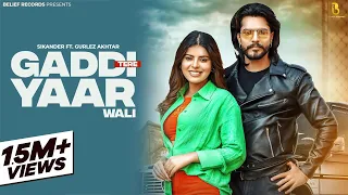 GADDI TERE YAAR WALI (Official Video) Sikander Sidhu ft. Gurlez Akhtar | New Punjabi Song 2023