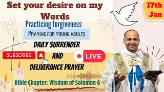 Daily Surrender & Deliverance Prayer WHERE ARE YOUR DESIRES? BIBLE MEDITATION 17th January 2023