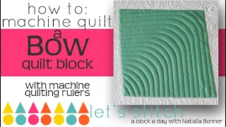 How To-Machine Quilt a Bow Qulit Block-With Natalia Bonner- Let's Stitch a Block a Day- Day 49