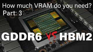 How much VRAM do you need? | GDDR6 vsHBM2 | Part: 3| RAY TRACE