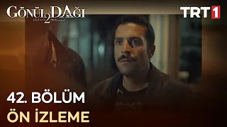 Gönül Dağı 42. Bölüm - Ön İzleme