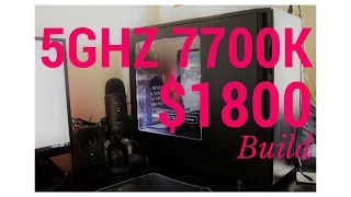 7700K 5GHZ $1800 Build