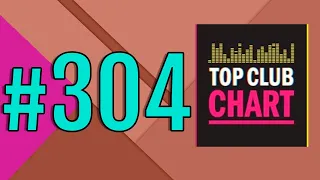 Top Club Chart #304 - ТОП 25 Танцевальных Треков Недели (27.02.2021)