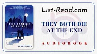 [FULL] They Both Die at the End by Adam Silvera Audiobook [list-read.com]