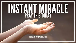 Prayer For Instant Miracle | Powerful Prayer for a Miracle Today