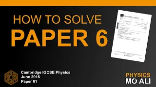 How to solve Paper 6 - Cambridge IGCSE Physics - June 2016 v1