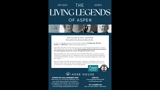 Here House presents: "The Living Legends of Aspen" with Joe Edwards, Michael Kinsley, and Bill Kane