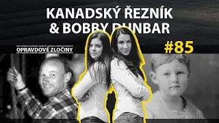 #85 - Kanadský řezník & Bobby Dunbar