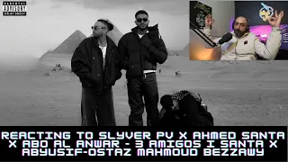 Reacting to Slyver PV X Ahmed Santa X Abo Al Anwar - 3Amigos I Santa X Abyusif-Ostaz Mahmoud Bezzawy