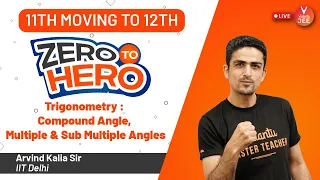 Trigonometry: Compound Angle, Multiple & Sub Multiple Angles | Zero to Hero 🔥| Class 11 | JEE 2022