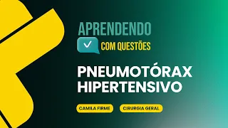 Pneumotórax Hipertensivo | Aprendendo com questões Revalida: Cirurgia Geral