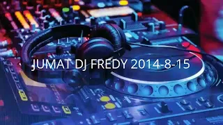 JUMAT DJ FREDY 2014-8-15 | HBD BIG BOS H. EHAN, ANNIVERSARY RGM PARTY YANG KE 2