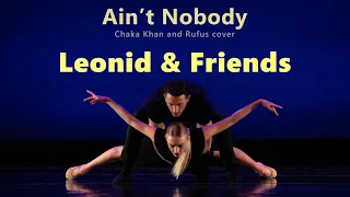 Ain’t Nobody – Leonid & Friends