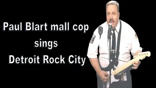 Paul Blart Mall Cop sings Detroit Rock City