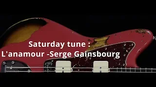 Saturday tune : L' anamour - Serge Gainsbourg