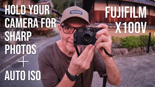 How To Hold Your Camera for Sharp Photos + Auto ISO - Fujifilm X100V - 2022