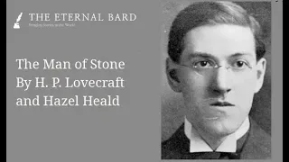 The Man of Stone By H. P. Lovecraft and Hazel Heald (Reading by TheEternalBard)