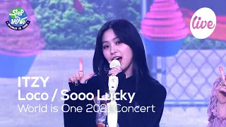 ITZY - Loco, Sooo Lucky [World is One 2021 CONCERT - 화제의 무대 다시보기]