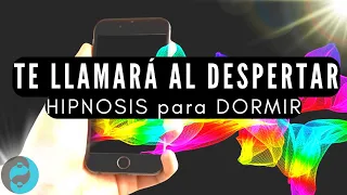 📞HIPNOSIS ❤️ TU AMOR TE LLAMARÁ AL AMANECER desesperado DE AMOR POR TI 😴 ESCUCHAR para DORMIR