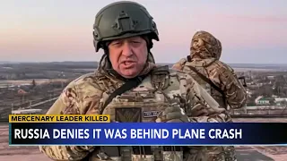 Kremlin denies role in plane crash believed to have killed Russian mercenary leader Prigozhin