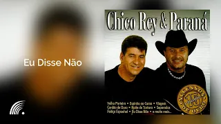 Chico Rey & Paraná - Eu Disse Não - Sucessos de Ouro - Vol. 15