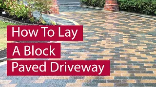 How to Lay a Block Paved Driveway