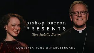 Bishop Barron Presents | Tara Isabella Burton - Strange New Religions