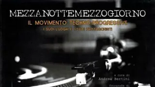 MezzaNotteMezzoGiorno - Il Film Completo (Il Movimento Techno-Progressive) + EXTRA