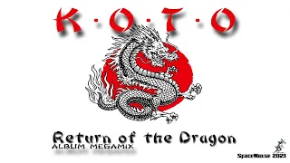 Koto - Return Of The Dragon (Album Megamix) (SpaceMouse) [2021]