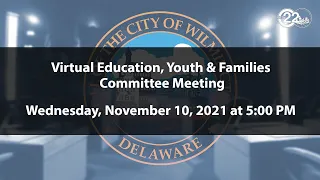 Education, Youth & Families Committee Meeting  | 11/10/2021