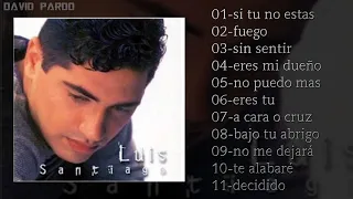 LUIS SANTIAGO "SI TU NO ESTAS" (ALBUM COMPLETO)