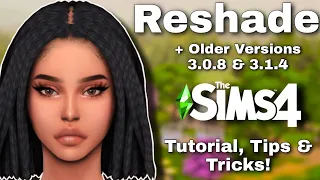 HOW TO DOWNLOAD RESHADE ( + OLDER VERSIONS 3.0.8. & 3.1.4) PRESETS & MORE | Sims 4 Tutorial