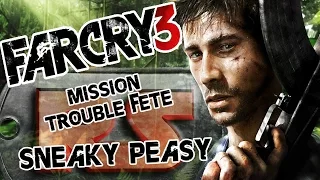 [FarCry3] - Sneaky Peasy - Mission Trouble Fête - No Alarm [60FPS]